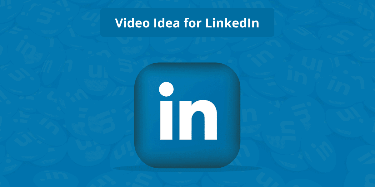  Video Idea for LinkedIn
