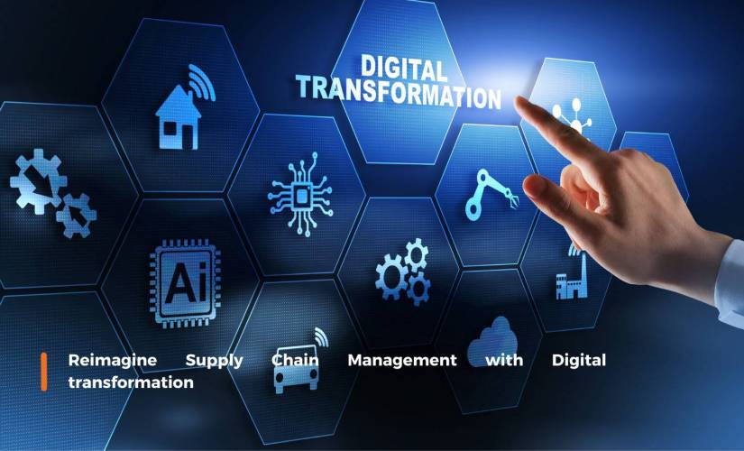 Reimagine Supply Chain Management With Digital Transformation