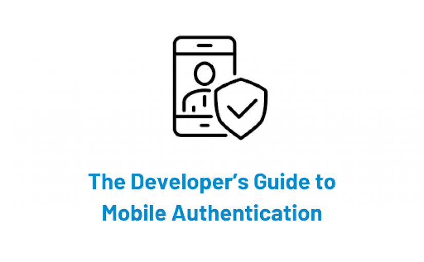 The Developer’s Guide to Mobile Authentication - readwrite.com