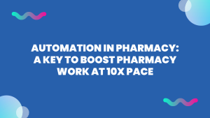 Automation in pharmacy