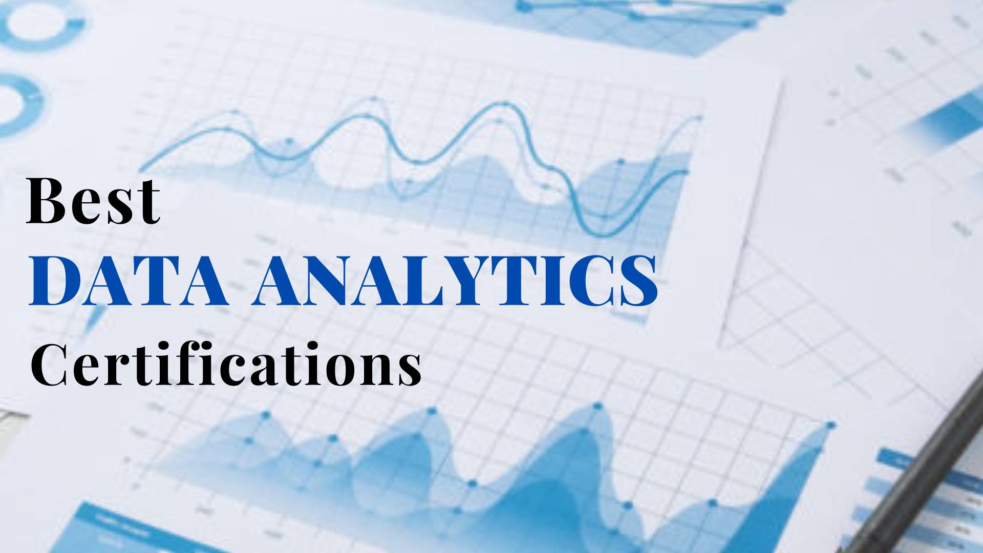 Enhance your data analytics career with the best data analytics certifications