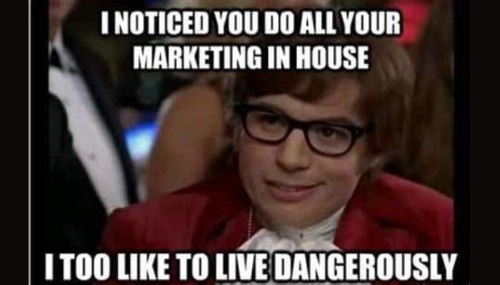 Disadvantages of in-house marketing meme