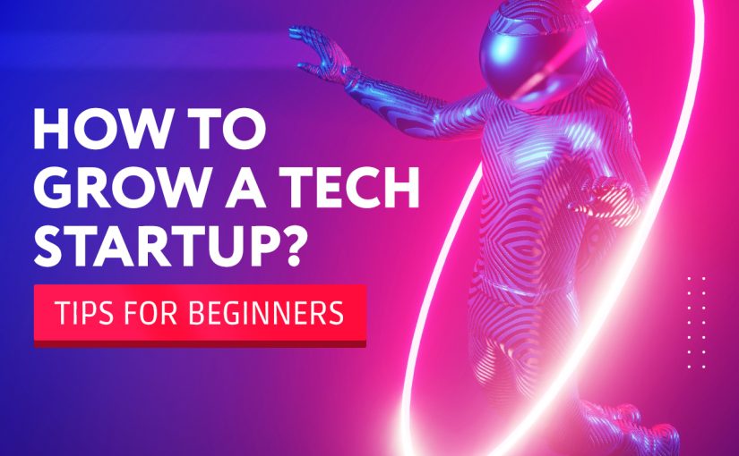Grow Your Tech Startup
