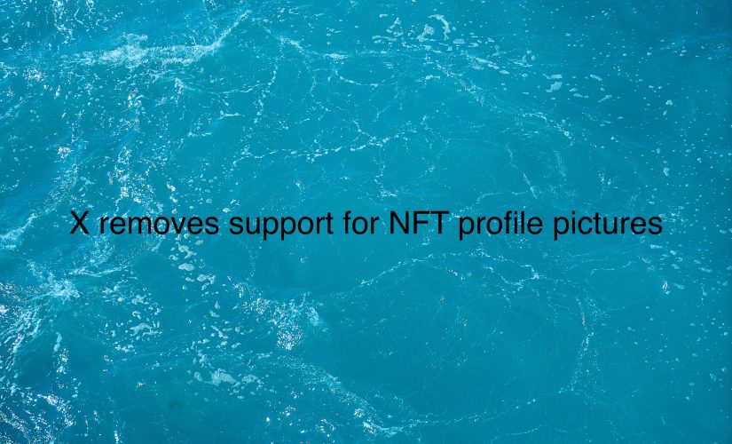 X removes support for NFT