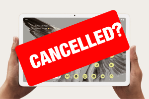 Google Pixel Tablet 3 may be canceled amid Confusion over future tablet plans. Google Pixel Tablet with white and red sign stating 'Cancelled' and a question mark at the end