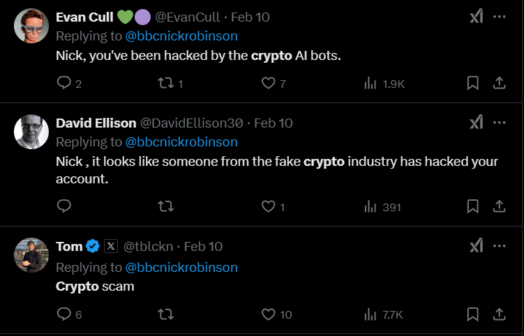 A screenshot of three replies to BBC journalist Nick Robinson's post on X (formerly Twitter) regarding his hacked account. The replies mention that his account was taken over by crypto scammers. The first user, Evan Cull, states, "Nick, you've been hacked by the crypto AI bots." The second user, David Ellison, comments, "Nick, it looks like someone from the fake crypto industry has hacked your account." The third user, Tom, simply writes, "Crypto scam." Each reply has varying levels of engagement, with likes and replies visible.