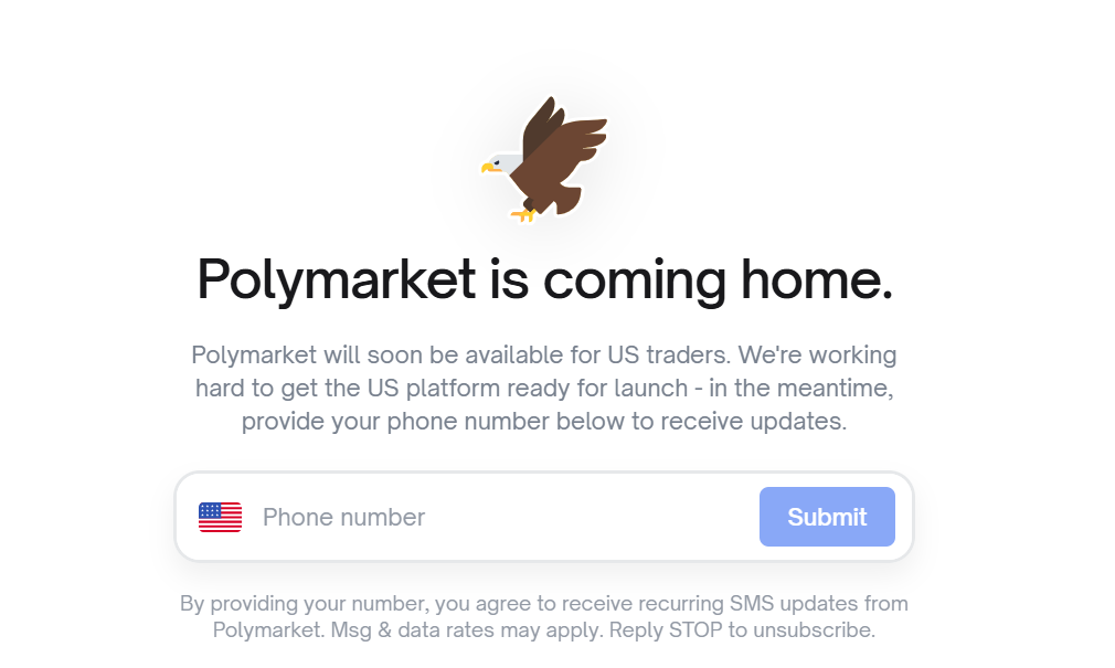 A webpage showing an illustrated bald eagle above the headline “Polymarket is coming home.” Text explains that the platform will soon launch for U.S. users and invites visitors to enter a phone number for updates.