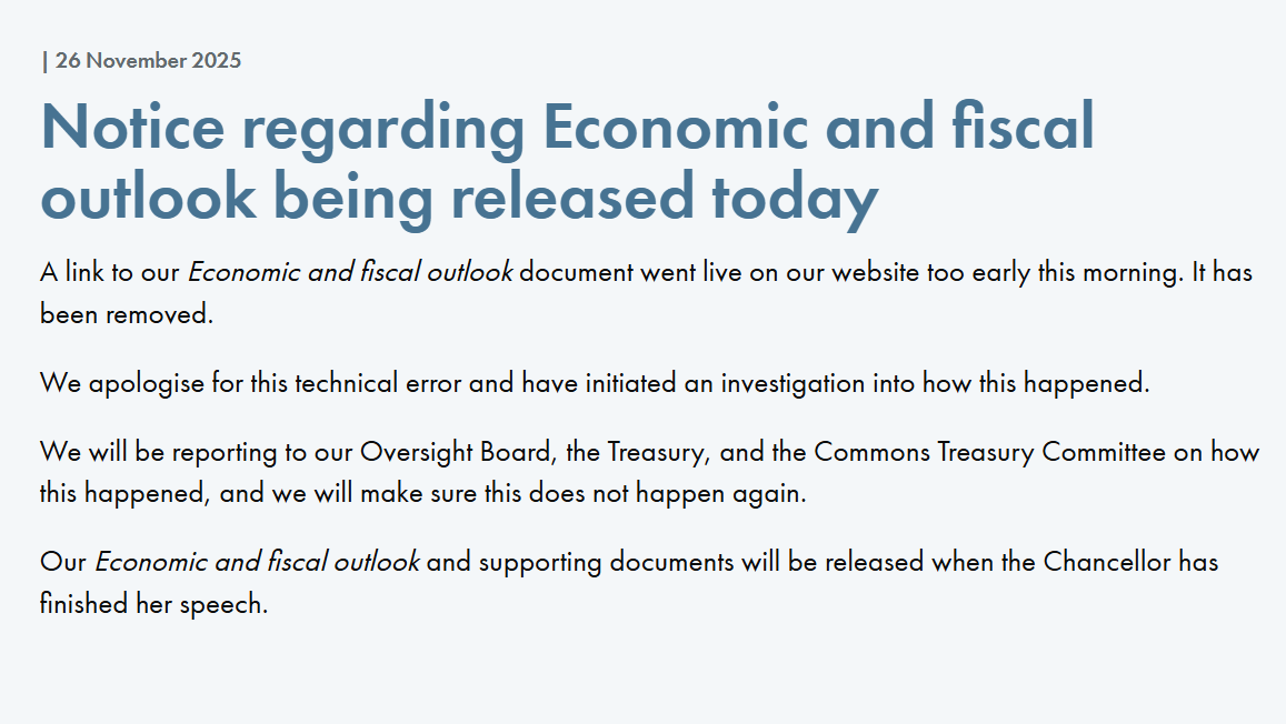 A screenshot of an official notice dated 26 November 2025 titled “Notice regarding Economic and fiscal outlook being released today.” The message explains that the OBR’s Economic and fiscal outlook document was published too early due to a technical error, has since been removed, and an investigation is under way. It states the OBR will report to oversight bodies and confirms the documents will be re-released after the chancellor’s speech.