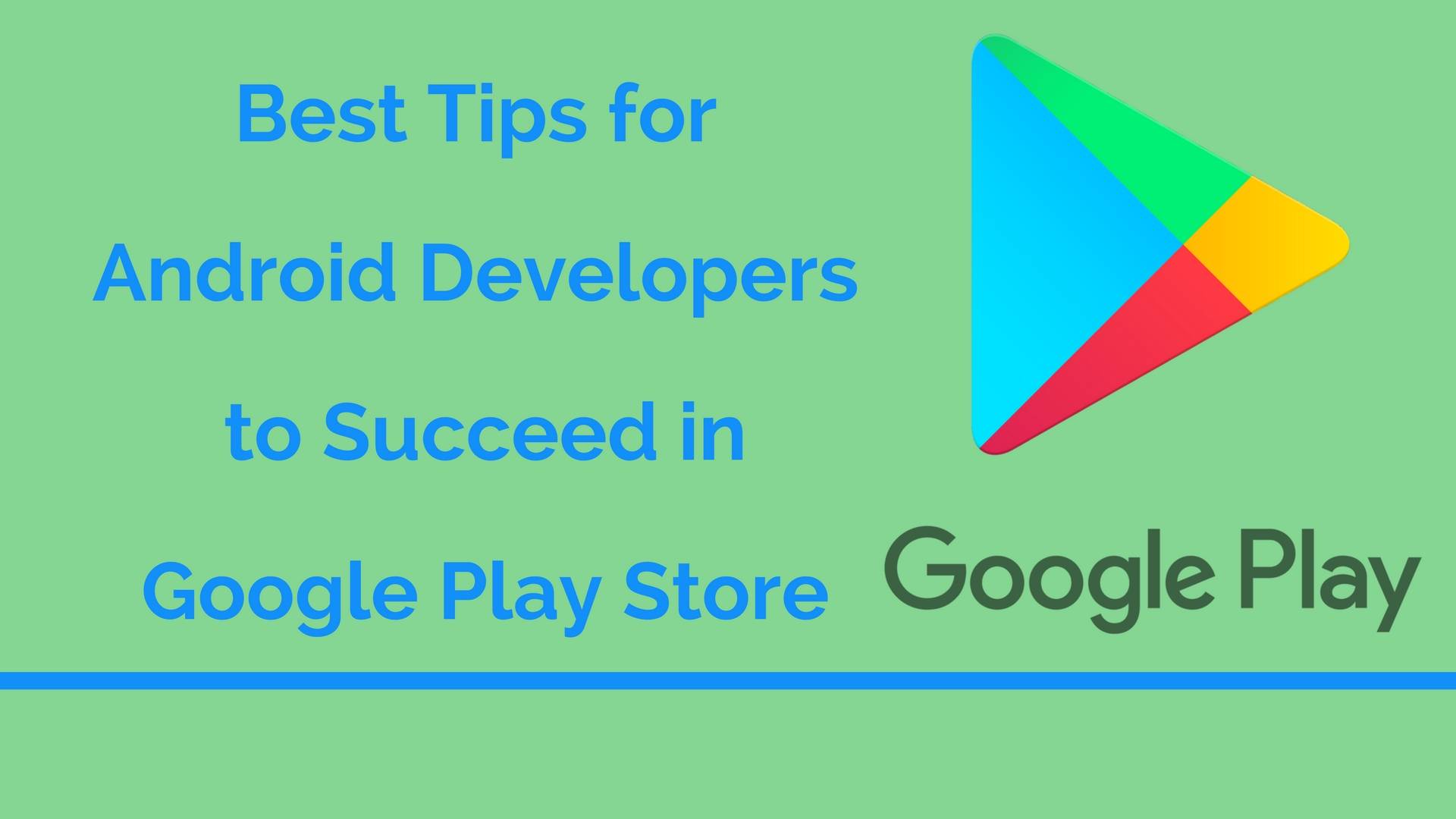 Tips for Android Developers to Succeed in Google Play Store - ReadWrite